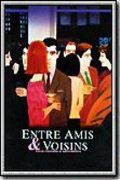 Entre amis  and  voisins (Your Friends  and  Neighbors) flemmix