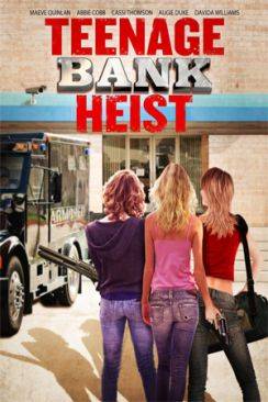 Adolescents criminels (Teenage Bank Heist) flemmix