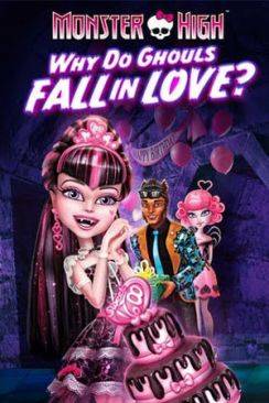 Monster High : Pourquoi les goules tombent amoureuses ? flemmix
