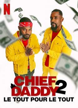 Chief Daddy 2 : Le tout pour le tout flemmix