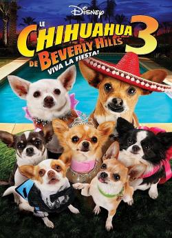 Le Chihuahua de Beverly Hills 3 : Viva La Fiesta ! flemmix
