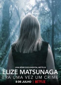 Elize Matsunaga : Sinistre conte de fées - Saison 1 flemmix