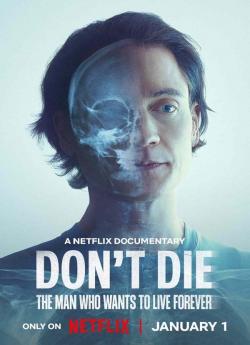 Don't Die : L'homme qui voulait être éternel flemmix