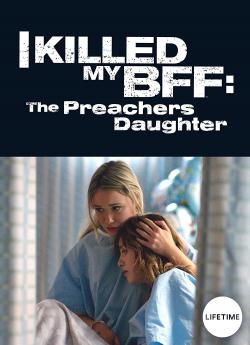 I Killed my BFF: Preacher's Daughter flemmix
