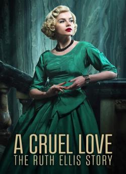 A Cruel Love: The Ruth Ellis Story - Saison 1 wiflix