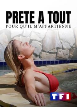 Prête à tout pour qu'il m'appartienne flemmix