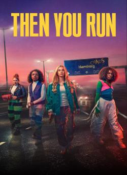 Then You Run - Saison 1 wiflix
