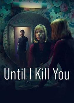 Until I Kill You - Saison 1 wiflix