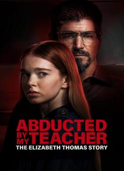 Abducted by My Teacher: The Elizabeth Thomas Story flemmix