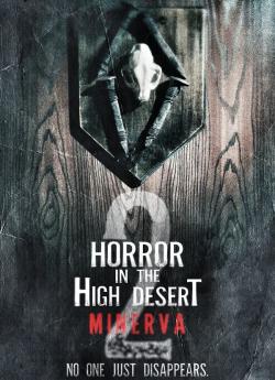 Horror in the High Desert 2: Minerva flemmix