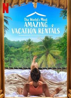 The World's Most Amazing Vacation Rentals - Saison 2 flemmix