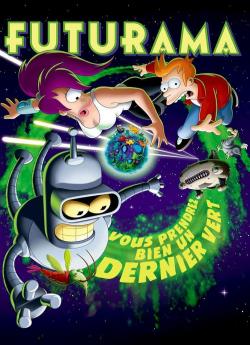 Futurama - Vous prendrez bien un dernier vert ? wiflix