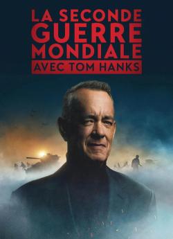 La Seconde Guerre Mondiale avec Tom Hanks (2026) - Saison 1 flemmix