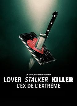 Lover, Stalker, Killer : L'ex de l'extrême flemmix