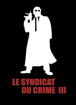 Le Syndicat du crime 3 flemmix