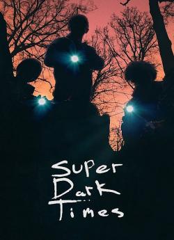 Super Dark Times flemmix
