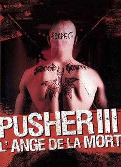 Pusher III : L'Ange de la mort flemmix