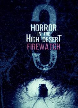 Horror in the High Desert 3: Firewatch flemmix