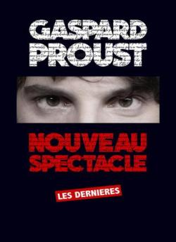 Gaspard Proust : Dernier Spectacle flemmix