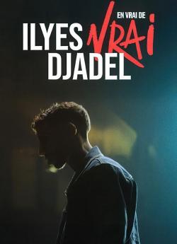 Ilyes Djadel : En vrai de vrai (2026) flemmix