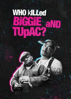 Who Killed Biggie and Tupac ? - Saison 1 flemmix
