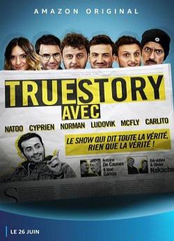 True Story Avec - Saison 2 flemmix