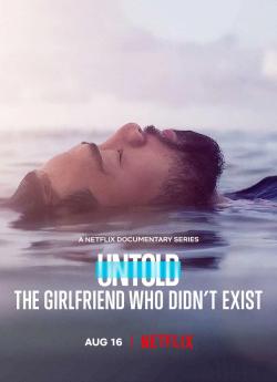 Untold: The Girlfriend Who Didn't Exist (2022) - Saison 1 flemmix