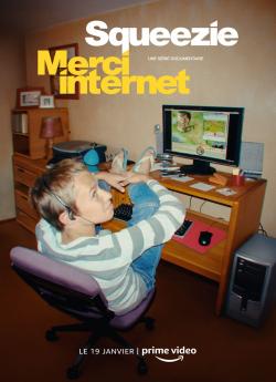 Squeezie : Merci Internet (2024) - Saison 1 flemmix