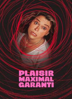 Plaisir Maximum Garanti - Saison 1 wiflix