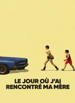 Le Jour où j'ai rencontré ma mère flemmix