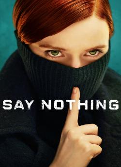 Say Nothing - Saison 1 flemmix