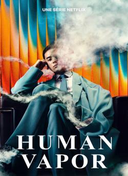 Human Vapor - Saison 1 flemmix