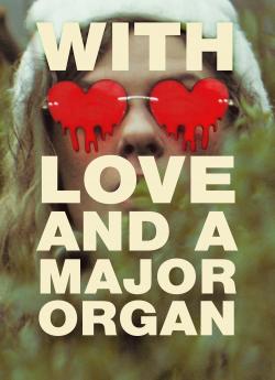 With Love and a Major Organ flemmix