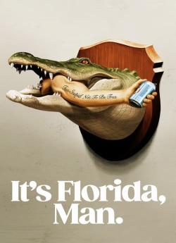 It's Florida, Man - Saison 1 flemmix
